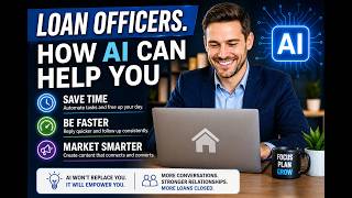 Loan Officers: How AI Can Help You Grow Faster