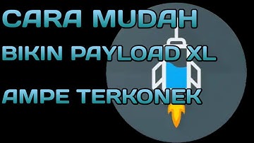 CARA MUDAH BIKIN PAYLOAD XL OPOK HTTP INJECTOR AMPE TERKONEK.