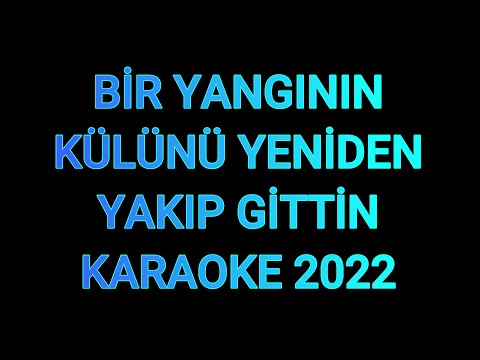 BİR YANGININ KÜLÜNÜ 2022 - KARAOKE