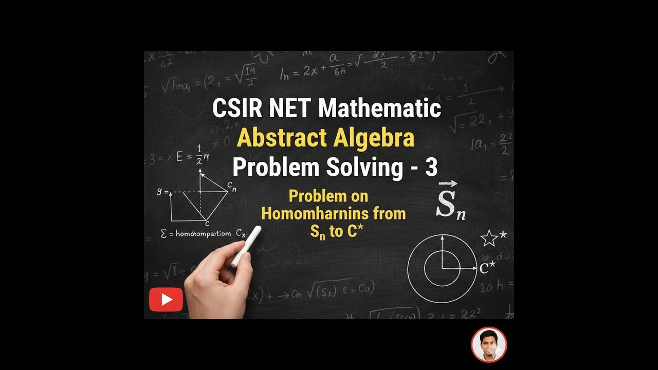 CSIR NET Algebra Problem Solving – 3 | Important Questions with Detailed Solutions