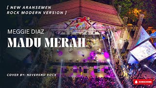 Madu Merah - Meggie Diaz | Rock Modern Version   Lirik New Aransemen Cover by NeverEnd Rock