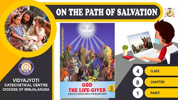 ON THE PATH OF SALVATION | CLASS 4 | CHAPTER 8 | EPISODE 1 | VIDYAJYOTI | IRINJALAKUDA DIOCESE