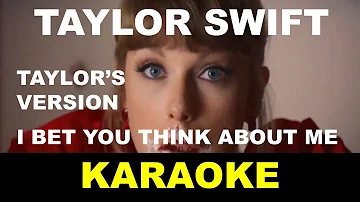 Taylor Swift -  I Bet You Think About Me - Taylor's Version - From The Vault -   Karaoke