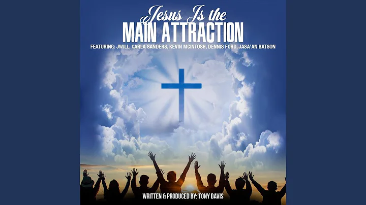 Jesus Is the Main Attraction (feat. Carla Sanders,...