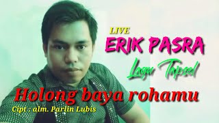Lagu Tapsel "Holong baya rohamu" Live Vocal : erik Pasra