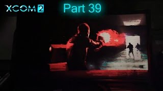 Xcom 2 part 39 Operation Steel Shield, Did Council Guy Just Died??