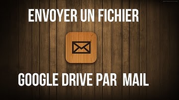 Envoyer un fichier Google Drive par mail