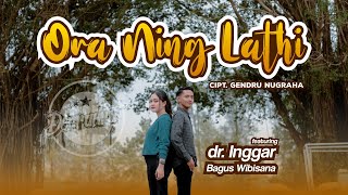 DERRADRU feat  dr. Inggar Bagus Wibisana - ORA NING LATHI (  Music & Video)