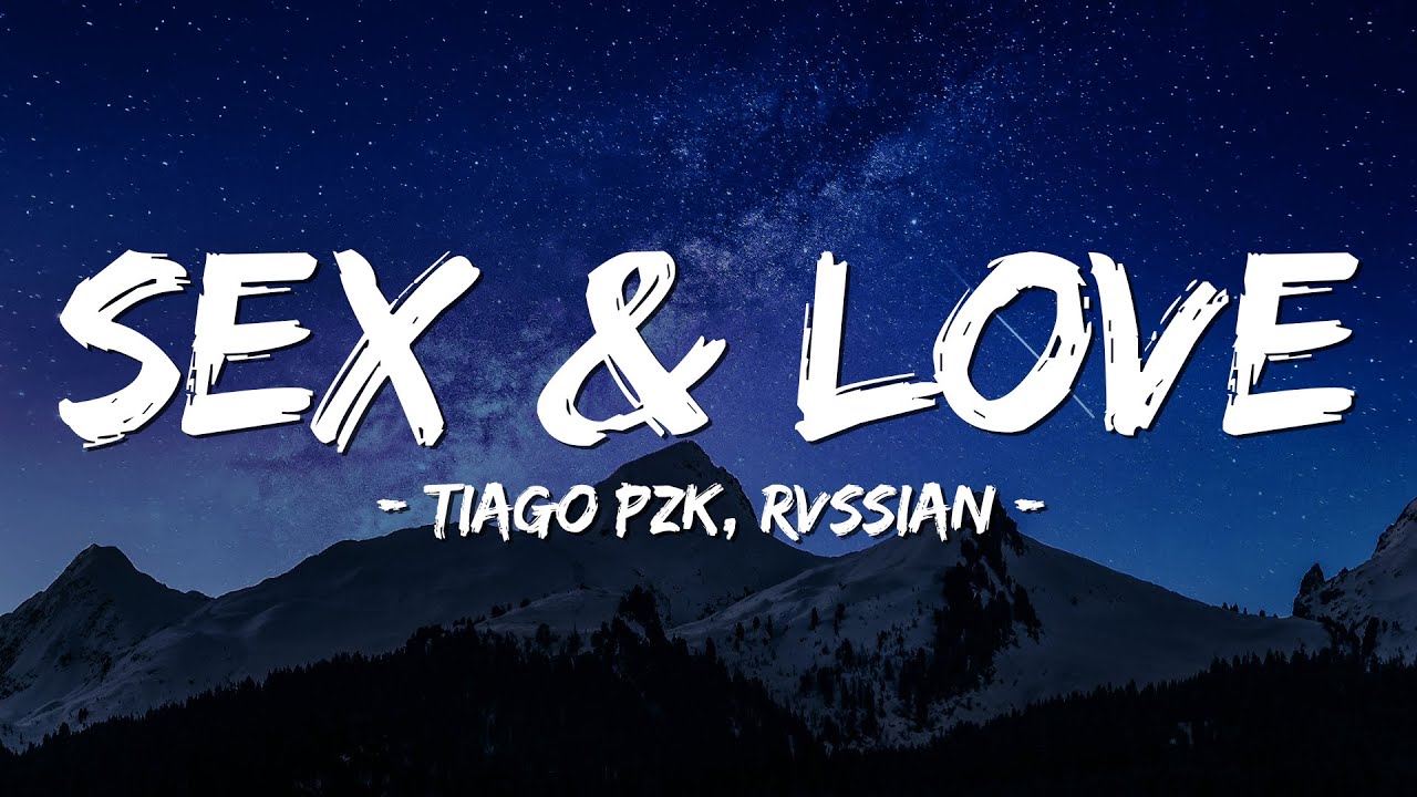 ◾️サンフランシスコサイケ集大4CD■V.A. /Love Is Thr Song Tiago PZK, Rvssian - Sex & Love (Letra/Lyrics) - YouTube