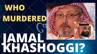 Uncovering the Truth Behind Jamal Khashoggi's Murder: The Rise of Muhammad bin Salman | Daud Khan