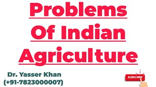 Problems Of Indian Agriculture | Indian Agriculture | Characteristics Of Indian Indian Agriculture