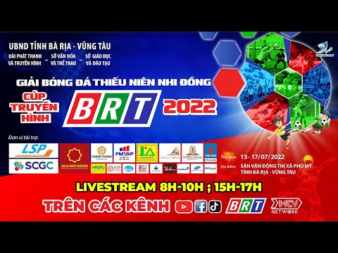 TRỰC TIẾP: GIẢI BÓNG ĐÁ THIẾU NIÊN NHI ĐỒNG CÚP TRUYỀN HÌNH BRT LẦN THỨ 3 NĂM 2022 | BRT TV
