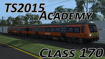 TS2015 Academy And Quick Overview (With Class 170 DMU)