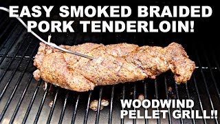 Smoked Braided Pork Tenderloin! Woodwind Grill