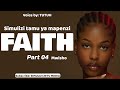FAITH Part 04 Mwisho Simulizi Tamu Ya Mapenzi FAITH Part 04 Mwisho Simulizi Tamu Ya Mapenzi