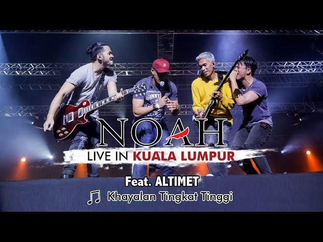 NOAH feat. Altimet Khayalan Tingkat Tinggi (Live KL, Malaysia) class=