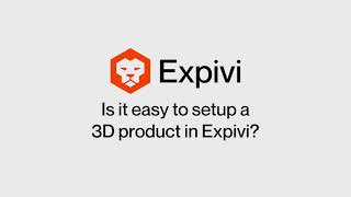 Is it easy to setup a 3D product in Expivi?