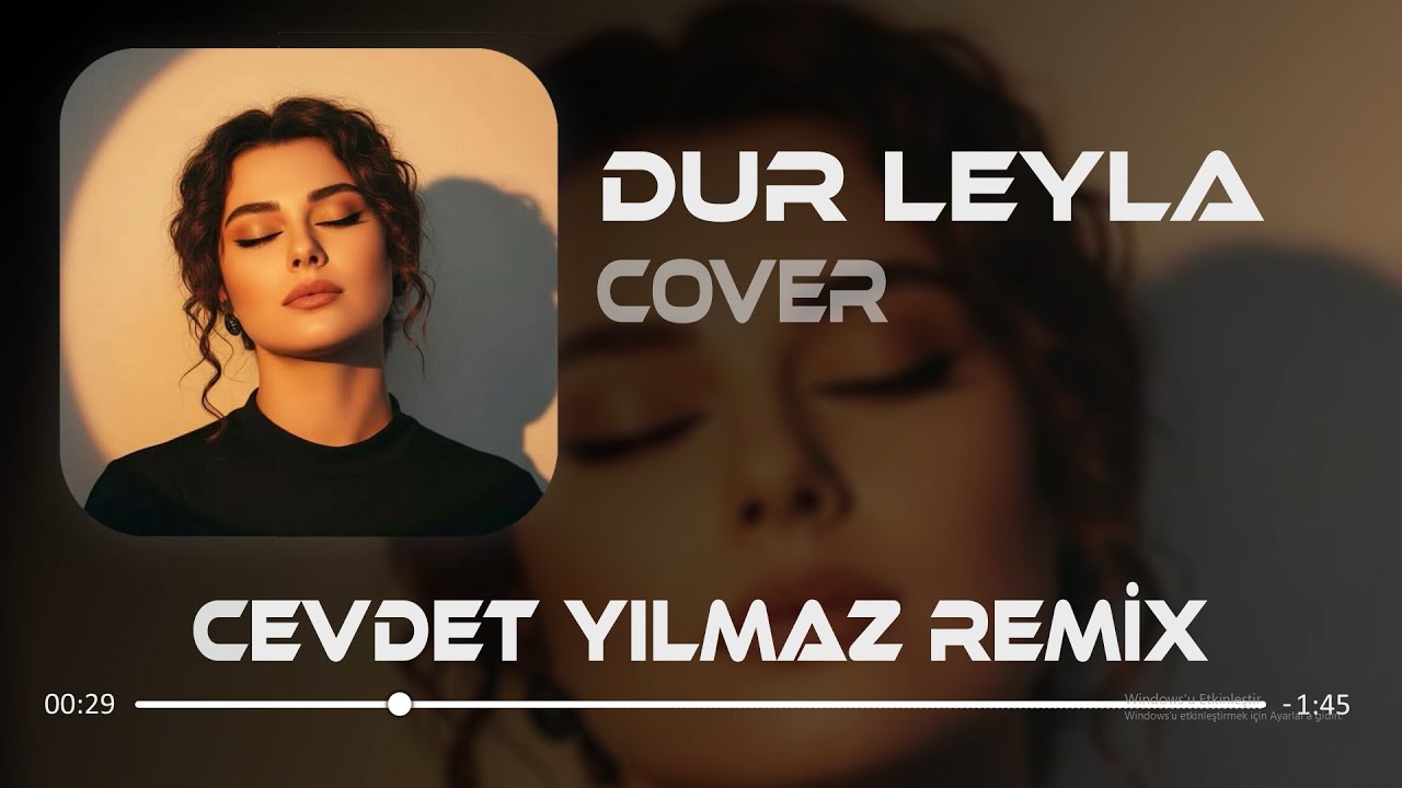 Dur Leyla ( Cevdet Yılmaz Remix ) – Duy Leyla Leyla | Umudum Sendedir