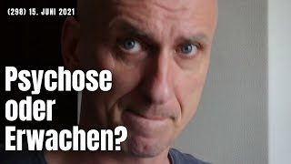 (298) Wie unterscheidet sich eine Psychose vom Erwachen? 15. Juni 2021