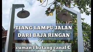 MEMBUAT TIANG LAMPU BAJA RINGAN