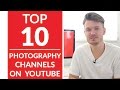 My Top 10 Best Photography &amp; Camera Channels on Youtube