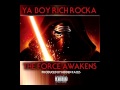 Ya Boy Rich Rocka The Force Awakens OFFICIAL AUDIO mp3
