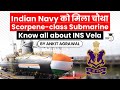 INS Vela fourth Scorpene class submarine delivered to Indian Navy under Project75 | Defence UPSC