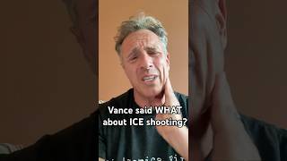 Vance thought WHAT about the ICE shooting?