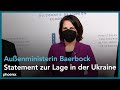 Bundesaußenministerin Baerbock: Statement zum Ukraine-Russland-Konflikt am 22.02.22