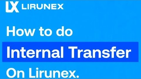 HOW TO DO INTERNAL TRANSFER ON LIRUNEX BROKER