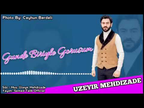 Uzeyir Mehdizade-Gunde Biriyle Gorusum (Haminin Axtardiqi Mahni2019)