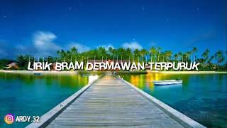 lirik lagu Bram Dermawan - Terpuruk