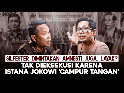 SILFESTER DIMINTAKAN AMNESTI JUGA. LAYAK? TAK DIEKSEKUSI KARENA ISTANA JOKOWI 'CAMPUR TANGAN'