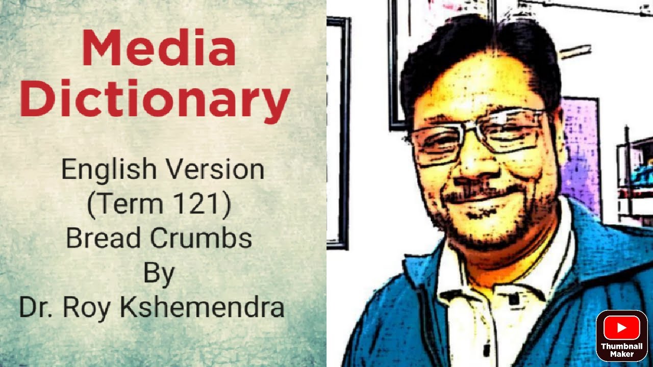 Media Dictionary (English Version) Bread Crumbs (121) by Dr. Roy Kshemendra YouTube
