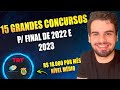 Top 15 Concursos p/ Final de 2022 e 2023 (Grandes Oportunidades)