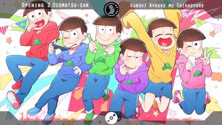 [Opening 3*!] Osomatsu-san! → Kunshi Ayauku mo Chikauyore