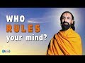 Who rules your mind? Find out and make your life a success - Swami Mukundananda