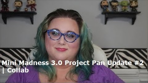 Mini Madness 3 0 Project Pan Update #2 | Collab