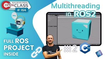 Multithreading in ROS2 (C++) | ROS2 Developers Open Class #164