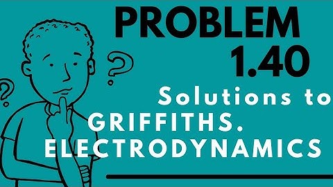 problem 1.40 solutions from GRIFFITH
