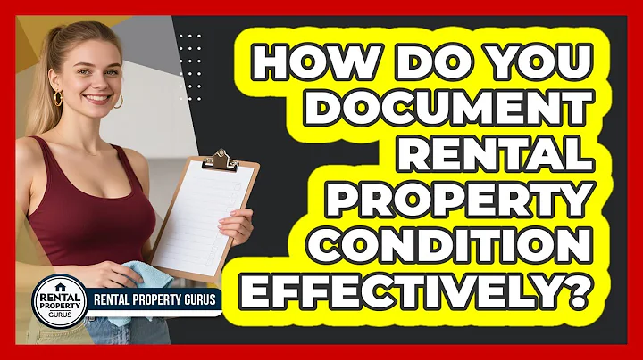 How Do You Document Rental Property Condition Effectively?