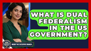 What Is Dual Federalism In The US Government? - Inside the Executive Branch