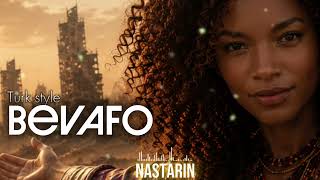 Nastarin- Bevafo Turk Style