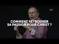 Comment retrouver sa passion pour christ   miki hardy