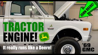 John Deere Tractor engine in 1969 GMC truck!