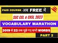 VOCABULARY MARATHON QUESTIONS ASKED FROM 2019 TO 2022 IN ALL THE SSC EXAMS