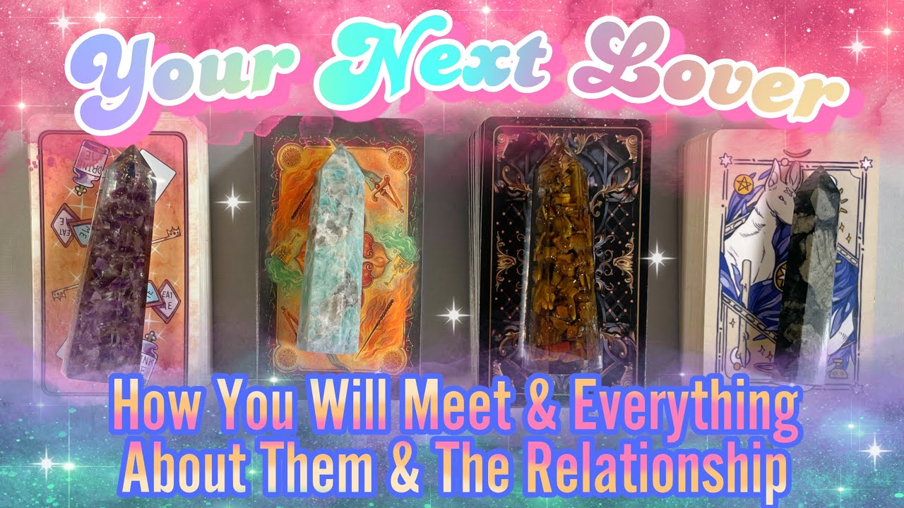 Your Next LOVER How Will You Meet Who Will You Fall In Love With 💗 pick a card tarot reading
