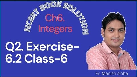 Q2. Ex 6.2 Class 6 Chapter 6 Integers NCERT