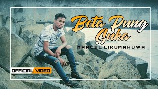 LAGU AMBON TERBARU 2019 _ BETA PUNG SUKA _ MARCEL LIKUMAHUWA