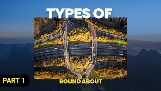 Ultimate Guide to Roundabout Design-7 Types of Roundabouts